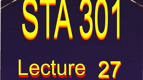 STA 301 Lecture 27