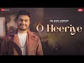 O heeriye  raj barman  jeet gannguli  rashmi virag  zee music originals  love song