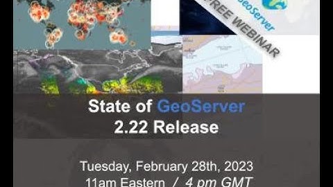 Free Webinar - State of GeoServer, 2.22 Release
