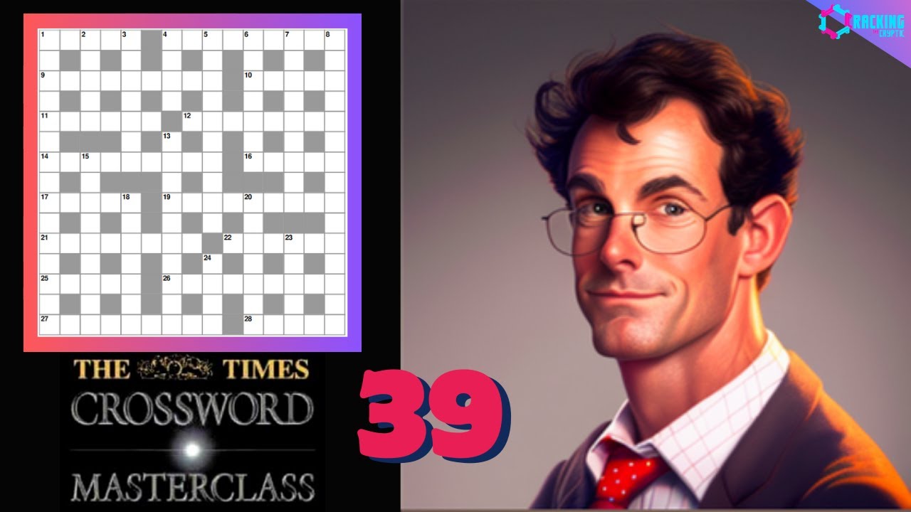 The Times Crossword Friday Masterclass: Episode 39 