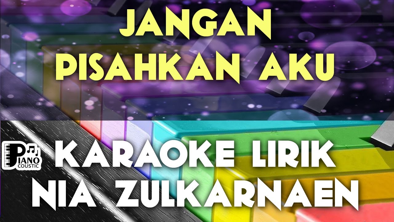 JANGAN PISAHKAN AKU NIA ZULKARNAEN KARAOKE LIRIK ORGAN TUNGGAL KEYBOARD