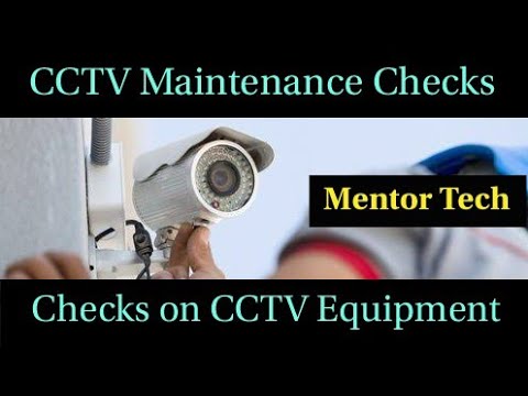 CCTV Maintenance Checks part - 1 | CCTV equipment maintenance | CCTV Operator Training | Mentor Tech