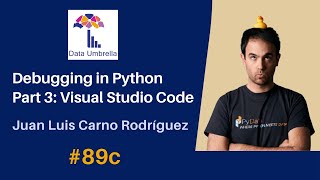 [89c] debugging in python: in visual studio code (vsc)  (juan luis cano rodríguez)