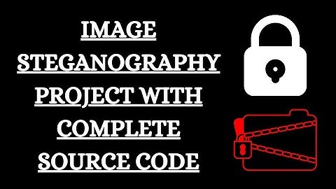 image steganography project with complete source code