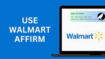 How to Use Walmart Affirm