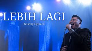 Lebih Lagi - Bethany Nginden