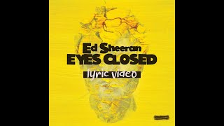 Ed Sheeran - Eyes Closed (Lyrics) [Subtract]