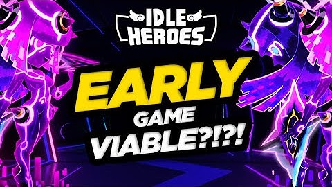 Idle Heroes - Early Game VIABILITY for Alikita