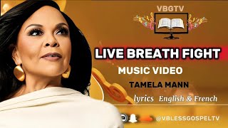 TAMELA MANN - LIVE BREATH FIGHT - ( LYRICS ) ENG & FRC