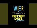 Better Days YouNotUs Remix mp3