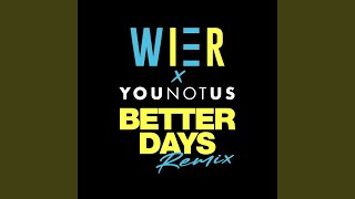 Better Days (YouNotUs Remix)