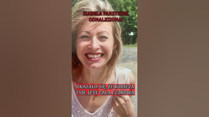 IZABELA PARZYSZEK ODNALEZIONA! Spektakularne doniesienia! #zaginieni #zaginiona