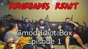 Renegades React to... Gmod Idiot Box Episode 1