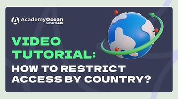 AcademyOcean LMS video tutorial: How to restrict access by country