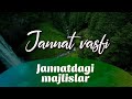 JANNATDAGI MAJLISLAR | JANNAT VASFI