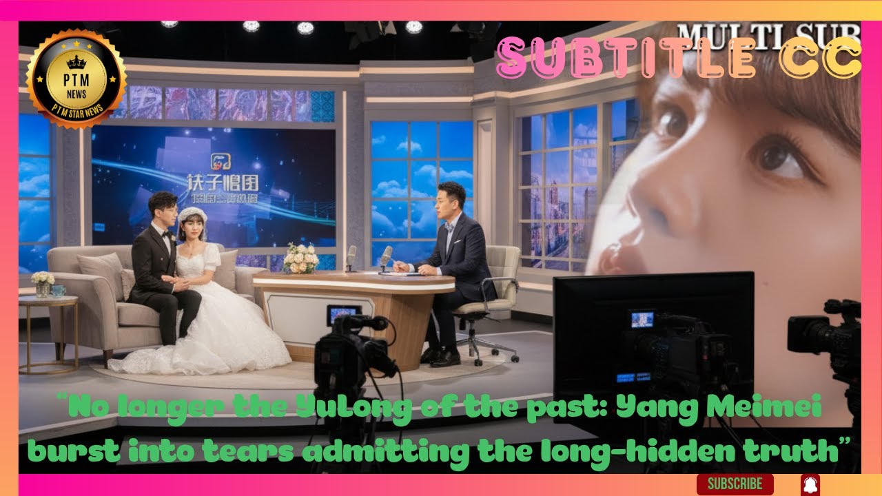 «Больше не Юй Лонг прошлого: Ян Мэймэй расплакалась, признавшись в давно скрытой правде»