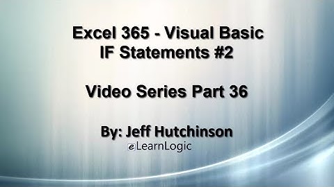 Excel 365 Visual Basic Part 36–If Statements #2