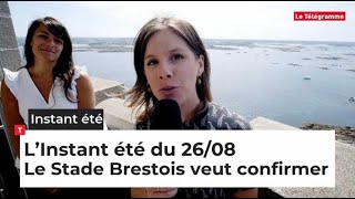 L’Instant été du lundi 26 août 2019. Le Stade Brestois veut confirmer