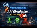 How to deploy API simulation in CI/CD with GIT