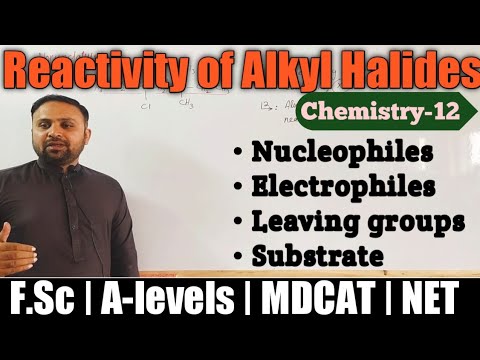 Reactivity of Alkyl Halides | Nucleophiles | Electrophiles | Leaving groups | NMDCAT 2022 | M.waqas