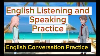 English Listening and Speaking Practice/ English Conversation Practice