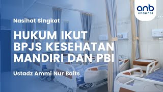Hukum BPJS Kesehatan Mandiri & KIS | Ustadz Ammi Nur Baits
