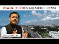 Constituency files: Decoding the 37 constituencies of Greater Chennai