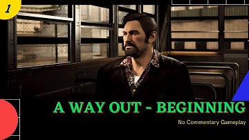 A WAY OUT - ESCAPE/Beginnings | Chapter-1 | No Commentary | PC Gameplay