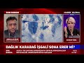 Abdullah Ağar: Azerbaycan Harekata Devam Etmeli Masada Çözüm Talebi Tuzak