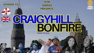 🔥 Craigyhill Bonfire 2025 – My 4th Year in a Row! | Larne, Northern Ireland Vlog 🔥