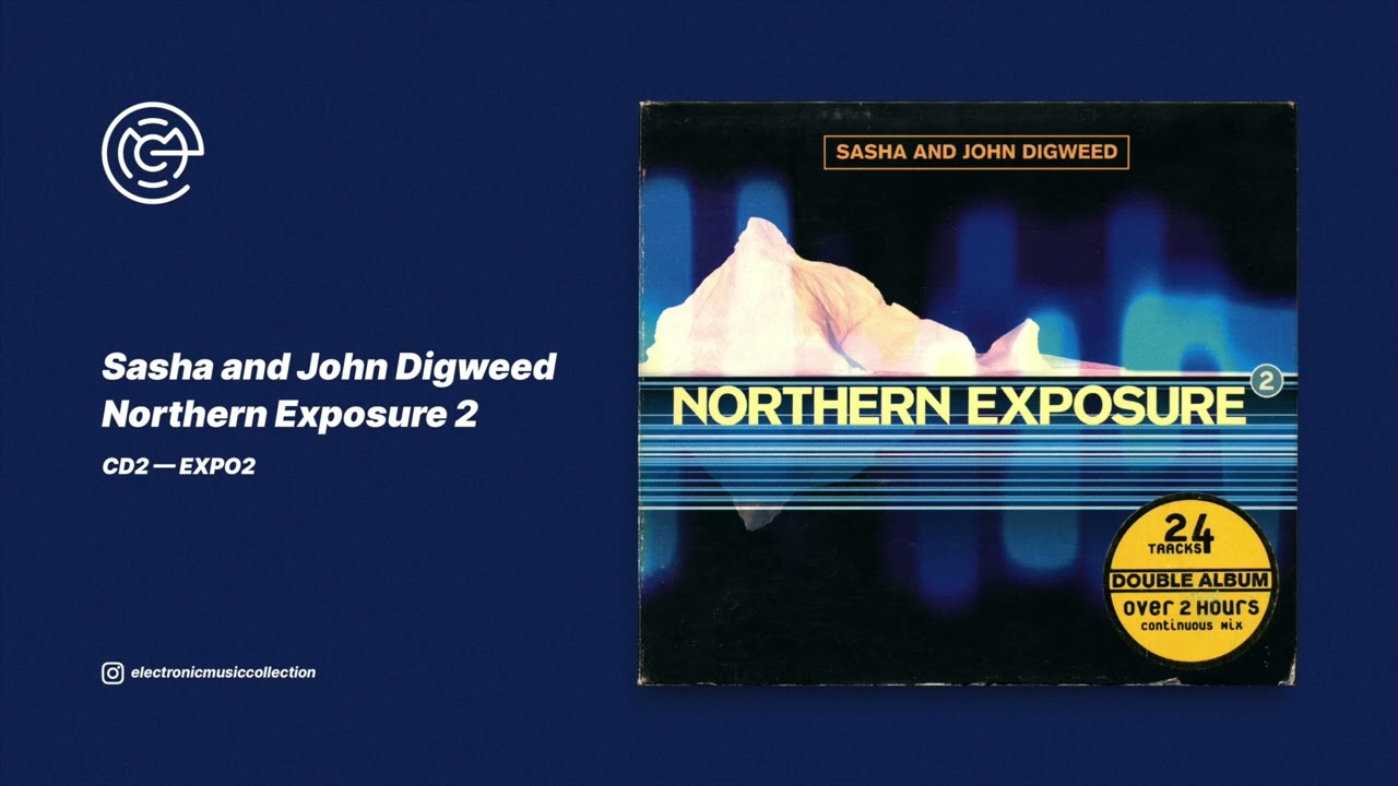 Sasha & John Digweed - Northern Exposure 2 (CD2) (1997) - YouTube