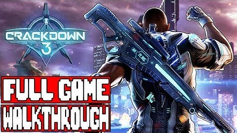 CRACKDOWN 3 Full Game Walkthrough - No Commentary (#Crackdown3 Full Gameplay Walkthrough) 2019