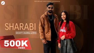 SHARABI (Official Video) Shunty Dugria | RVN | NTN Music | Kajal | Latest Punjabi Song 2026