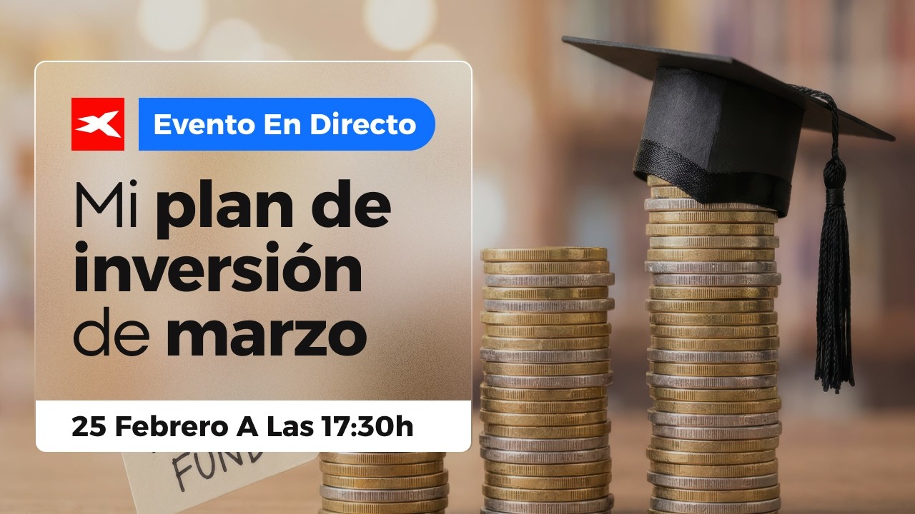 Mi plan de inversión de marzo | 25-02-2026