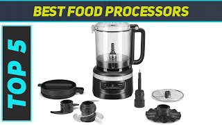 Top 5 Food Processors  in 2023