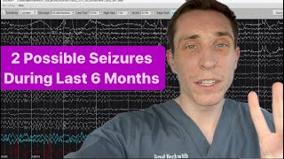 Patient With 2 Possible Seizures in 6 Months