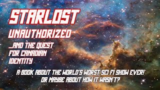 STARLOST UNAUTHORIZED and the Canadian Quest for Identity, a Kickstarter video