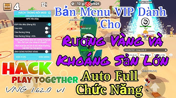 Cách Hack Play Together 1.62.0 Mới Nhất Auto Lọc Bóng 4-5-6,Hiện Rương Vàng,Full Tính Năng , Android