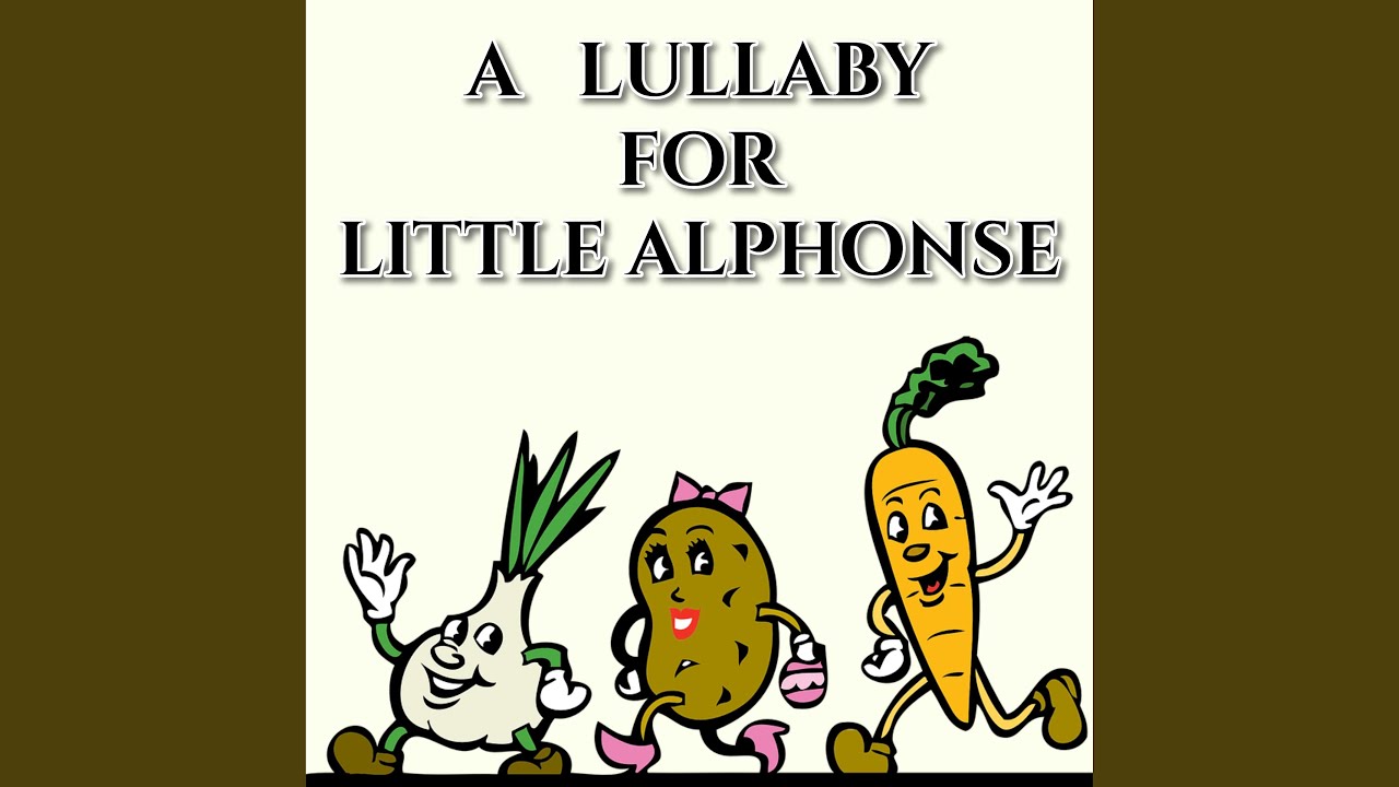 A Lullaby for Little Alphonse A Lullaby for Little Alphonse