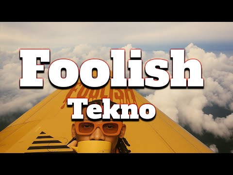 Tekno Foolish Lyrics