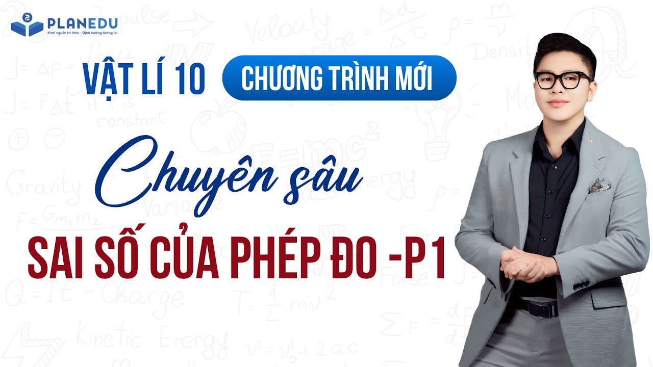 Sai số của phép đo - Đề thực hành chuyên sâu (P1) - Vật Lý 10 (Sgk Mới) || Thầy Đỗ Công Thành