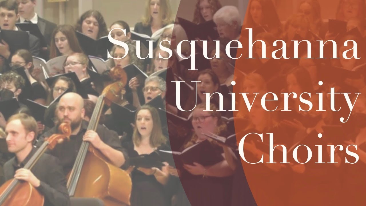 Susquehanna University Chorale University Choir and Chamber Singers 42024