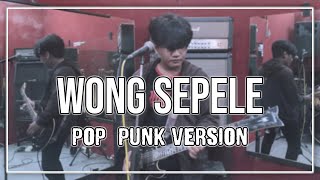 Video thumbnail of "NDARBOY GENK - WONG SEPELE [PopPunk/Rock Version]"
