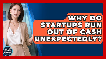 Why Do Startups Run Out Of Cash Unexpectedly? - The Startup Growth Hub