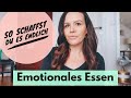 EMOTIONALES ESSEN. Was steckt wirklich dahinter? Erkennen & endgültig auflösen. So schaffst Du es.