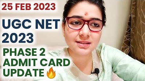 GOOD NEWS🔥UGC NET 2023 Phase 2 Admit Card & Phase 3 Date Sheet Update by Shefali Mishra | UGC NET
