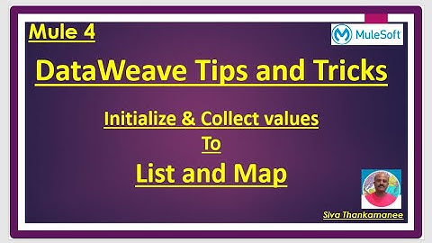 DataWeave Tricks - Initializing List & Map and Collect values using For..Each