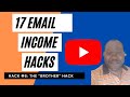 17 Email Income Hacks - Hack #6 : The “BROTHER” Hack