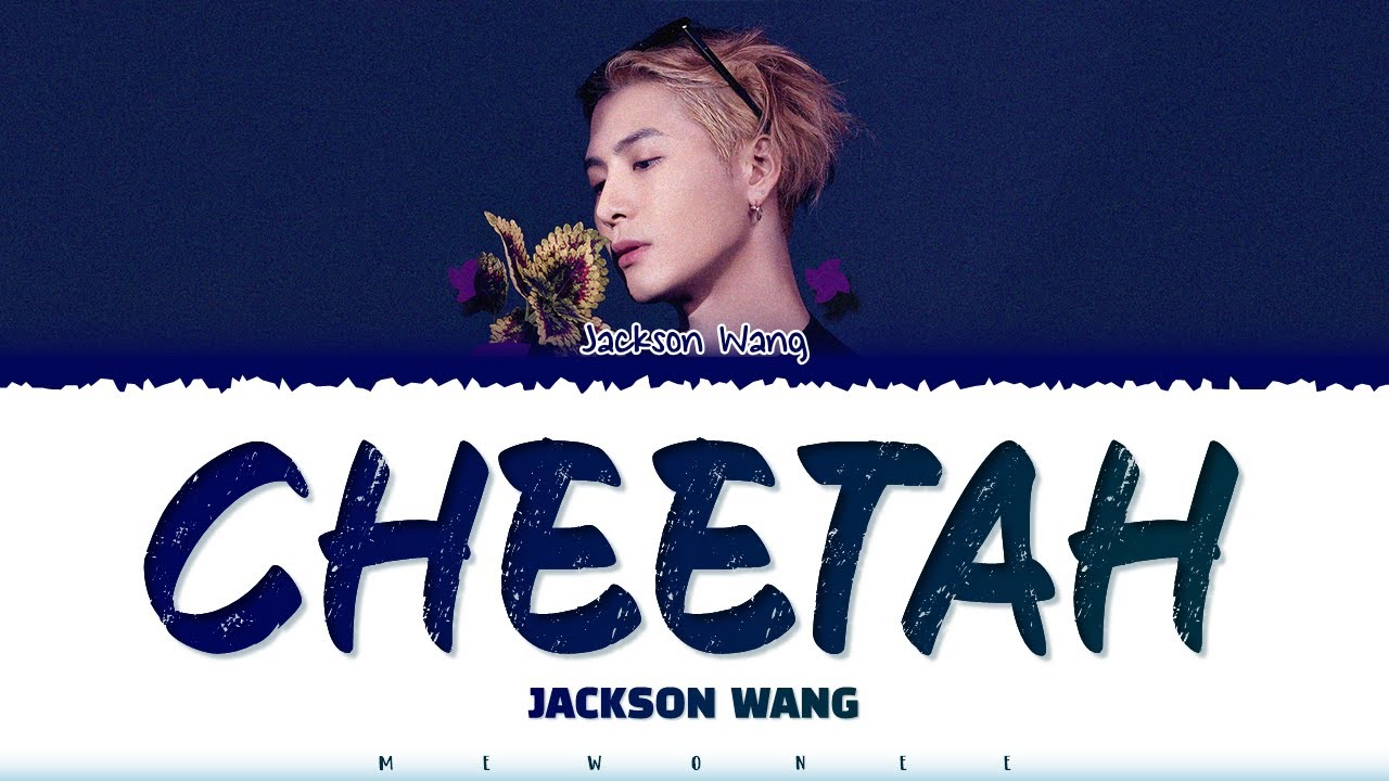 【JACKSON WANG】 Cheetah YouTube