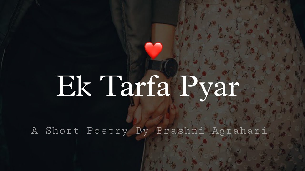 Ek Tarfa Pyar 💔 One Sided Love 🥰 Love Status Hindi Poetry